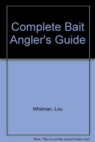 Stock image for The Complete Bait Angler's Guide for sale by Burm Booksellers