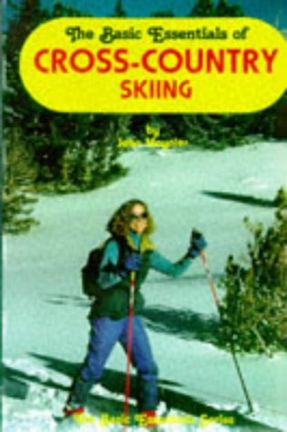 9780934802499: The Basic Essentials of Cross-Country Skiing