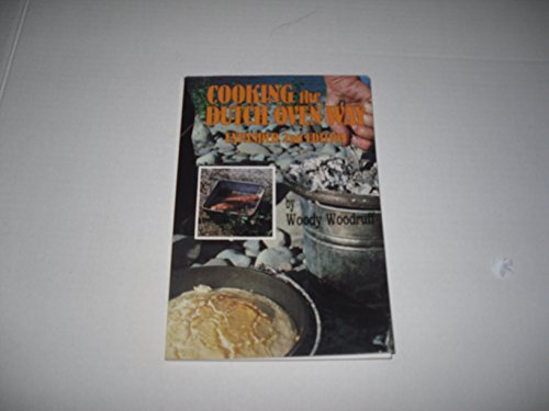 Beispielbild fr Cooking the Dutch Oven Way zum Verkauf von Wonder Book