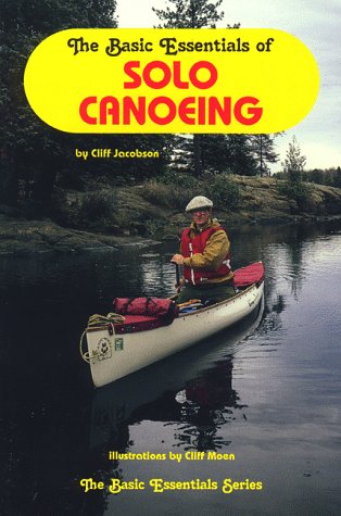 9780934802666: The Basic Essentials of Solo Canoeing