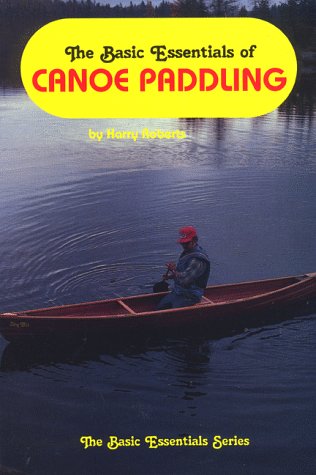 Imagen de archivo de The Basic Essentials of Canoe Paddling a la venta por SecondSale