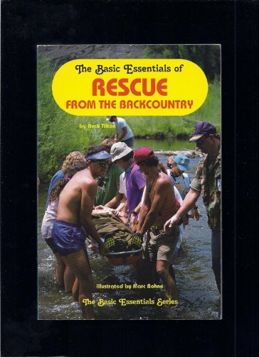 9780934802697: The Basic Essentials of Rescue in the Backcountry