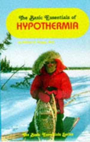 Beispielbild fr The Basic Essentials of Hypothermia zum Verkauf von Montclair Book Center