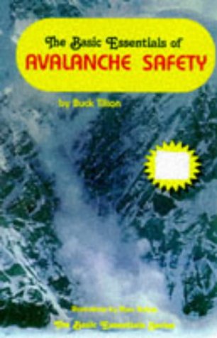 Stock image for The Basic Essentials of Avalanche Safety (The Basic Essentials Series) for sale by HPB Inc.