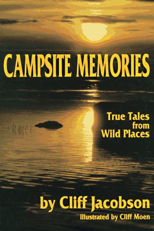 Beispielbild fr Campsite Memories: True Tales from Wild Places zum Verkauf von ThriftBooks-Atlanta