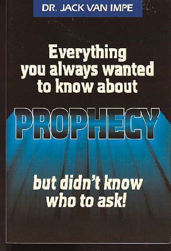 Stock image for Everything You Always Wanted to Know about Prophesy for sale by Better World Books: West