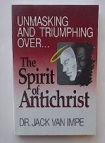 9780934803823: Unmasking and Triumphing over the Spirit of Antichrist