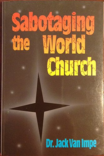 Beispielbild fr Sabotaging the World Church zum Verkauf von Wonder Book