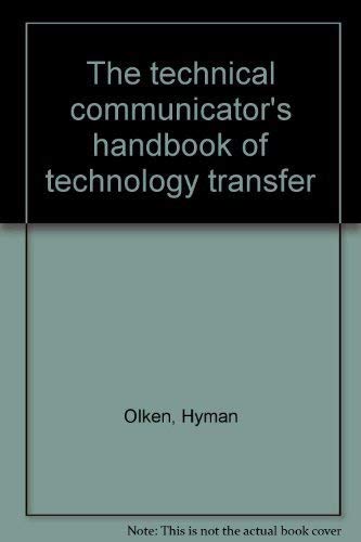 The technical communicator's handbook of technology transfer.