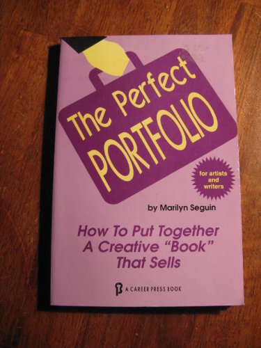 Stock image for The Perfect Portfolio for Artists and Writers: How to Put Together a Creative "Book" That Sells for sale by Front Cover Books