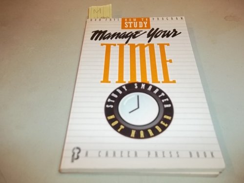 Imagen de archivo de Manage Your Time : Study Smarter Not Harder a la venta por Better World Books