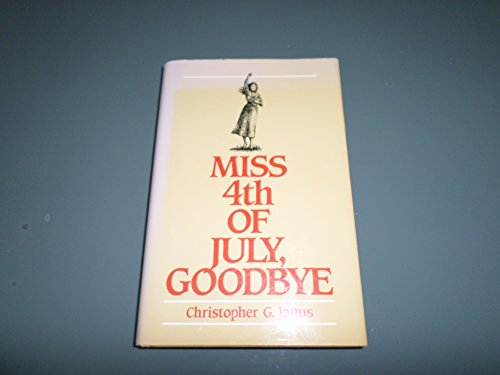 9780934831000: Miss 4th of July, Goodbye: A Novel Based on the Life of Niki (born Xenopoulos) Janus