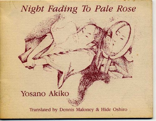 Night Fading to Pale Rose (9780934834001) by Akiko, Yosano