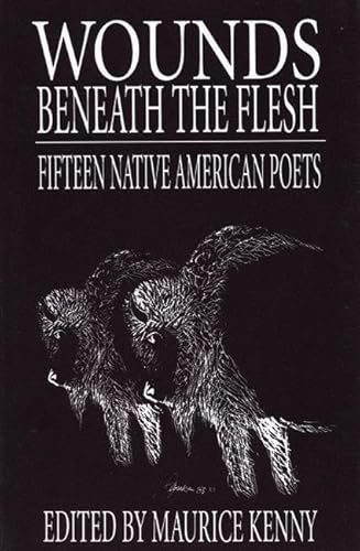 Stock image for Wounds Beneath the Flesh : Anthology of Native American Poetry for sale by Books Do Furnish A Room