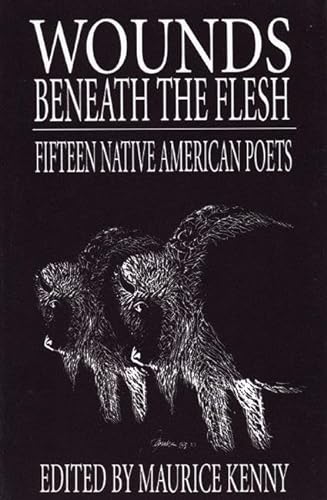 Stock image for Wounds Beneath the Flesh : Anthology of Native American Poetry for sale by Books Do Furnish A Room