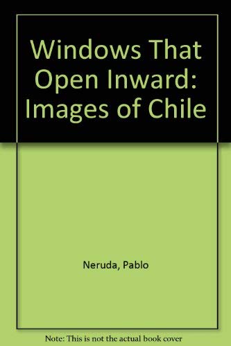 Beispielbild fr Windows That Open Inward: Images of Chile zum Verkauf von Books From California