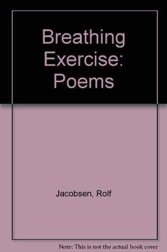 Beispielbild fr Breathing Exercise: Poems of Rolf Jacobsen zum Verkauf von FITZ BOOKS AND WAFFLES