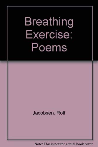 Stock image for Breathing Exercise: Poems of Rolf Jacobsen for sale by FITZ BOOKS AND WAFFLES