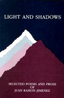 Beispielbild fr Light And Shadows: Selected Poems and Prose of Juan Ramon Jimenez zum Verkauf von HPB-Emerald