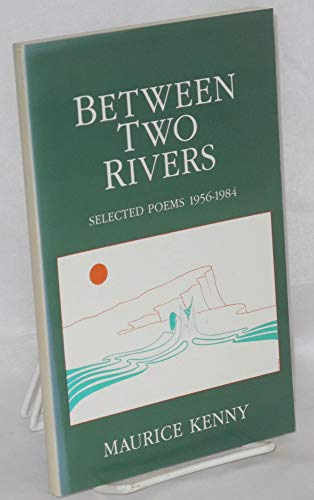 Beispielbild fr Between Two Rivers: Selected Poems 1956-1984 zum Verkauf von Ergodebooks