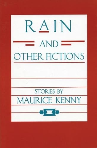 Beispielbild fr Rain and Other Fictions Stories by Maurice Kenny zum Verkauf von HPB-Red