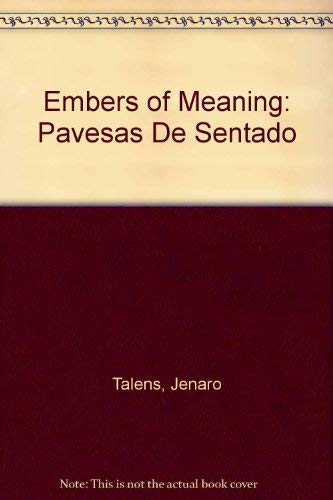 Imagen de archivo de Embers of Meaning: Pavesas De Sentado a la venta por Book House in Dinkytown, IOBA