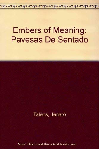 Stock image for Embers of Meaning: Pavesas De Sentado for sale by Book House in Dinkytown, IOBA