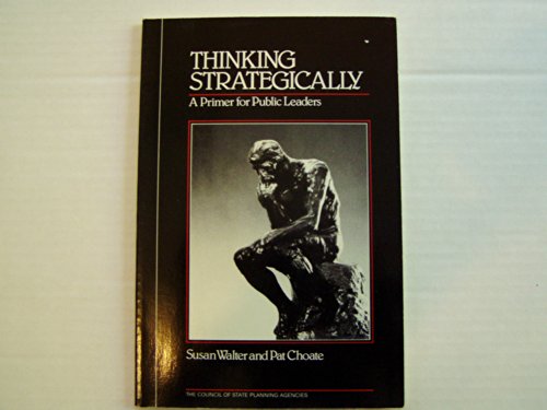 Imagen de archivo de Thinking Strategically: A Primer for Public Leaders a la venta por Wonder Book