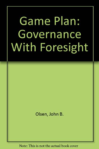 Stock image for GAME PLAN - VOLUME 1 Governance with Foresight for sale by Neil Shillington: Bookdealer/Booksearch