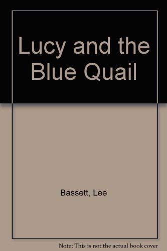 Stock image for Lucy and the Blue Quail A Poem for sale by Arundel Books