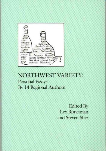 Northwest Variety: Personal Essays by 15 Regional Authors (9780934847056) by Runciman, Lex; Sher, Steven