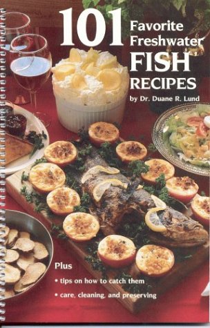 Stock image for 101 Favorite Freshwater Fish Recipes for sale by Front Cover Books