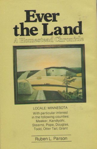 Stock image for Ever the Land: A Homestead Chronicle for sale by ThriftBooks-Dallas