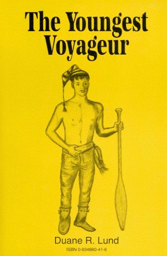 Youngest Voyageur (9780934860413) by Lund, Duane R.