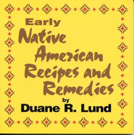 Stock image for Early Native American Recipes and Remedies (Cooking) for sale by SecondSale