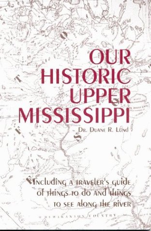 Stock image for Our Historic Upper Missisippi for sale by Foxtrot Books