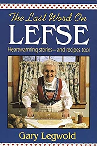 Beispielbild fr Last Word on Lefse: Heartwarming Stories--and Recipes Too! zum Verkauf von SecondSale