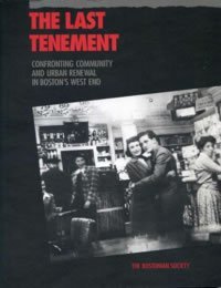 The Last Tenement: Confronting Community and Urban Renewal in Boston's West End