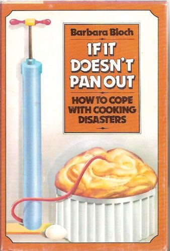 9780934878029: If It Doesn't Pan Out: How to Cope With Cooking Disasters