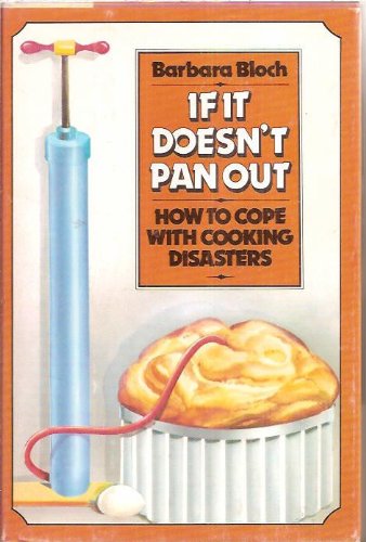 If It Doesn't Pan Out: How to Cope with Cooking Disasters