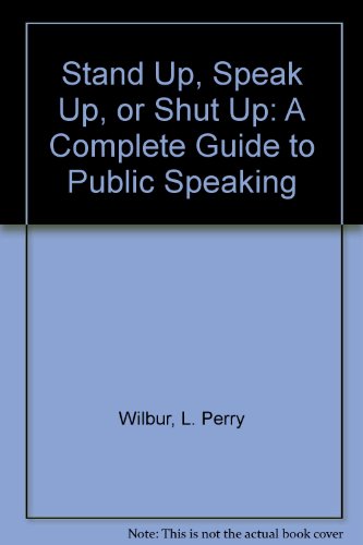 Stock image for Stand Up, Speak Up, or Shut Up: A Complete Guide to Public Speaking for sale by Wonder Book