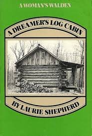 Stock image for A Dreamer's Log Cabin A Woman's Walden for sale by Willis Monie-Books, ABAA