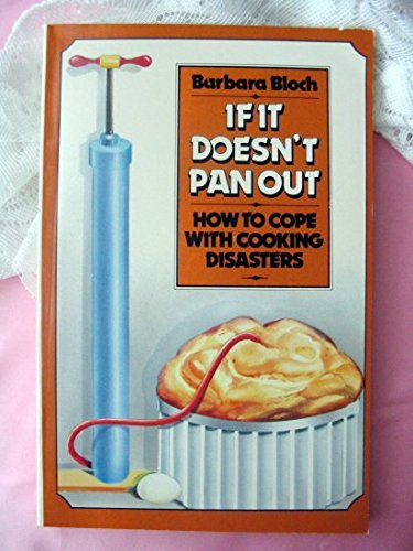 9780934878197: If It Doesn't Pan Out: How to cope with cooking disasters