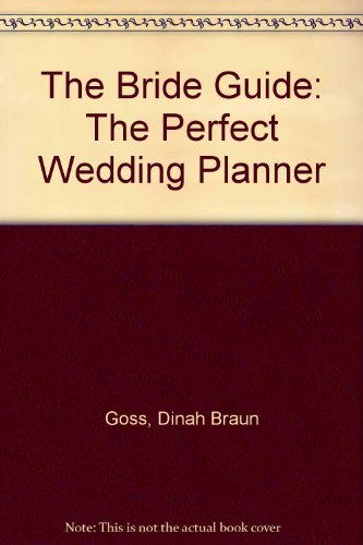 Beispielbild fr The Bride Guide: The Perfect Wedding Planner zum Verkauf von Wonder Book