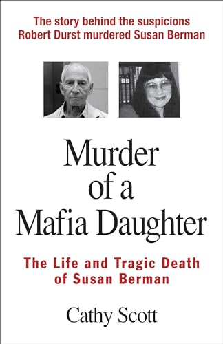 Stock image for Murder of a Mafia Daughter: The Story Behind Suspicions Robert Durst Murdered Susan Berman & Her Life and Tragic Death for sale by BooksRun