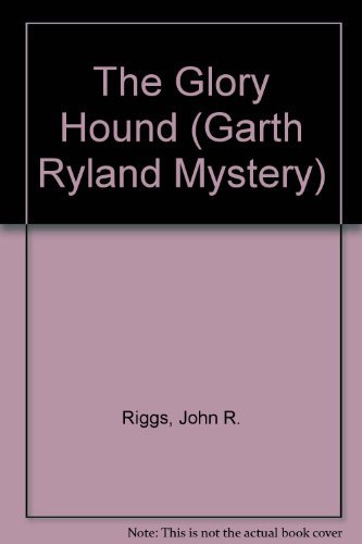 9780934878784: The Glory Hound (Garth Ryland Mystery)