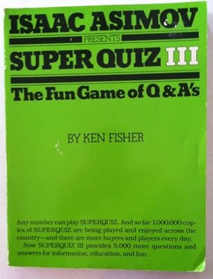 Isaac Asimov Presents Super Quiz III: The Fun Game of Q&A's (9780934878869) by Fisher, Ken