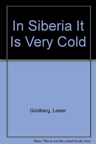 Stock image for In Siberia It Is Very Cold for sale by Willis Monie-Books, ABAA