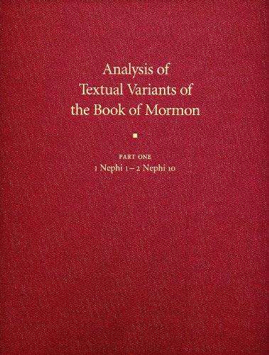 Stock image for Analysis of Textual Variants of the Book of Mormon: Part 1 - 1 Nephi 1-2 Nephi 10 (Critical Text of the Book of Mormon) for sale by dsmbooks