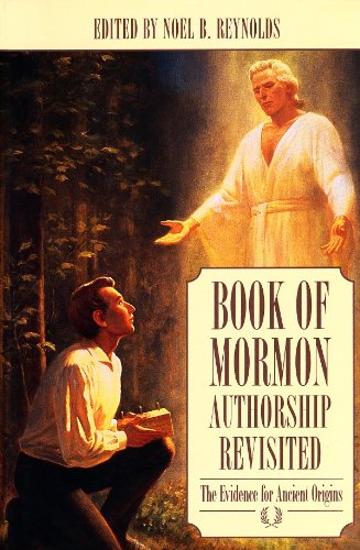 Book of Mormon Authorship Revisited: The Evidence for Ancient Origins (signed)